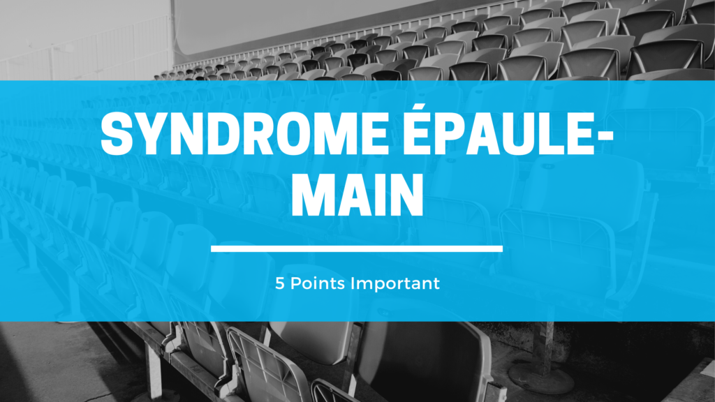 syndrome épaule-main | 5 Points Important