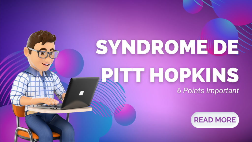 Syndrome de Pitt Hopkins | 6 Points Important