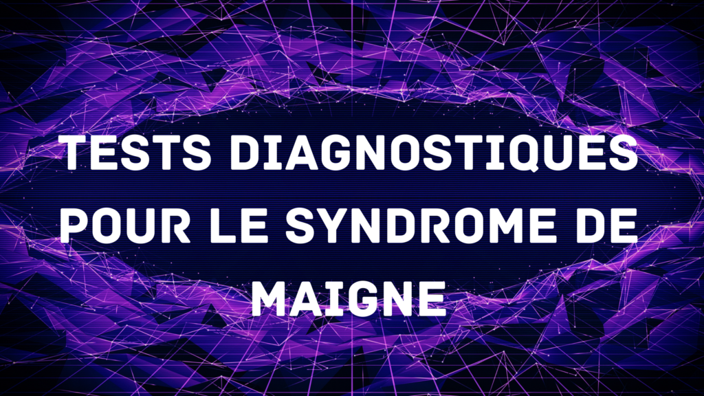 Syndrome De Maigne |  9 Points Importants