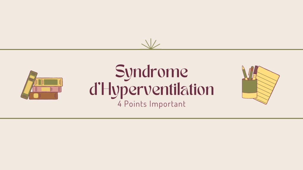 Syndrome d'Hyperventilation | 4 Points Important
