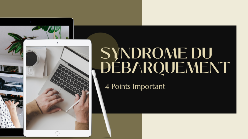 Syndrome Du Débarquement | 4 Points Important