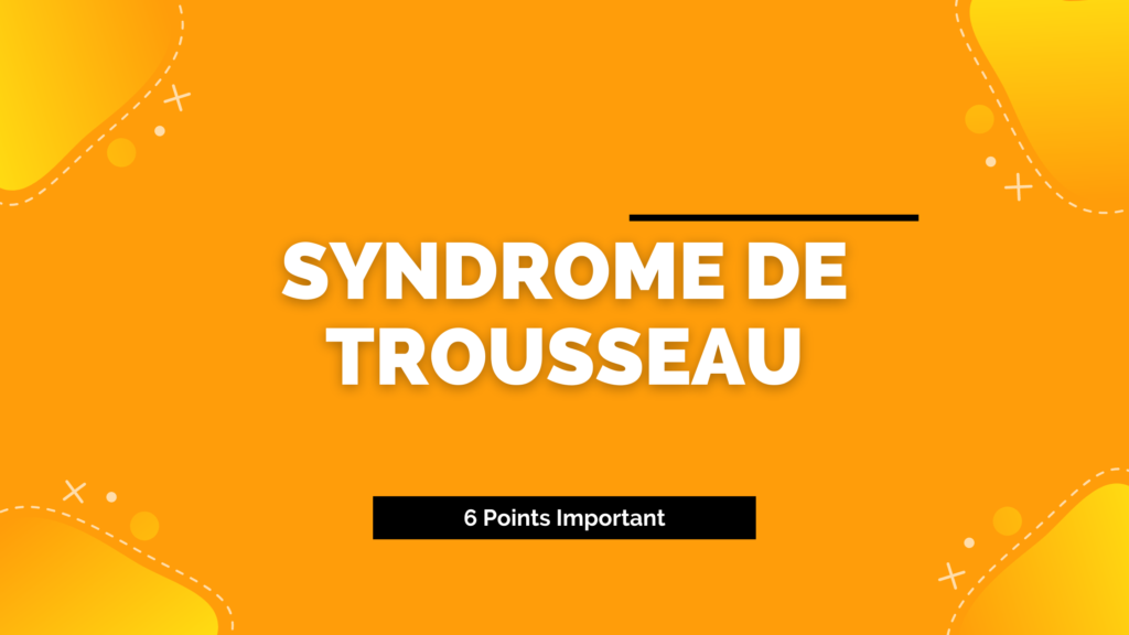 Syndrome de Trousseau | 6 Points Important